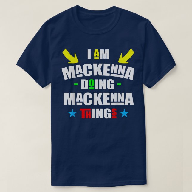 Camiseta Im Mackenna Doing Mackenna Things Cool Funny Chris (Frente do Design)