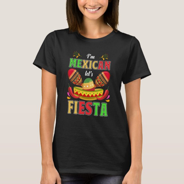 Camiseta I'm Mexican Let's Fiesta Fun Maracas and Sombrero (Frente)