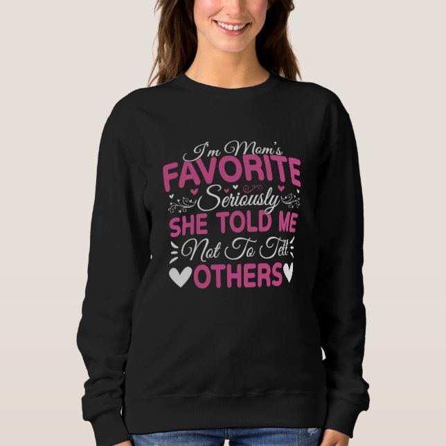 Camiseta I'm Mom's Favorite Seriously Mother's Day (Frente)