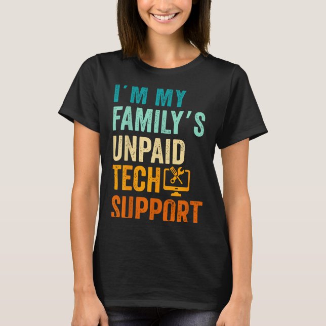 Camiseta Im My Family’s Unpaid Tech Suprt It Engineer Compu (Frente)
