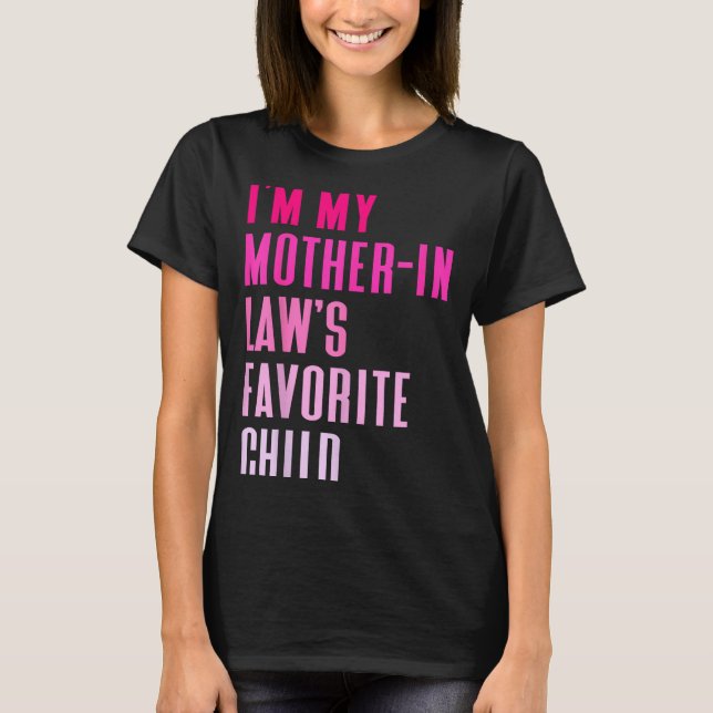 Camiseta I'm My Mother In Law's Favorite Child Daughter In  (Frente)