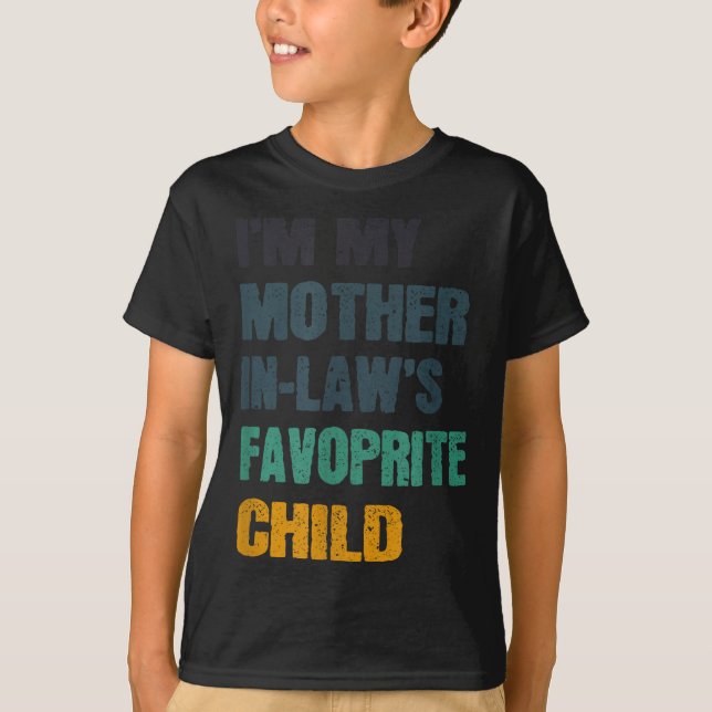 Camiseta I'm My Mother In Laws Favorite Child Funny Family  (Frente)