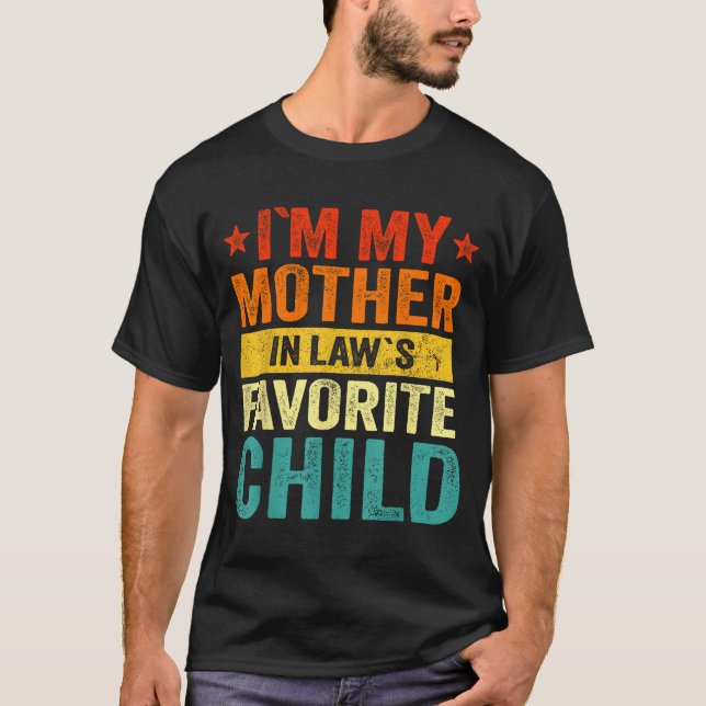 Camiseta I'm My Mother In Laws Favorite Child Funny Family  (Frente)
