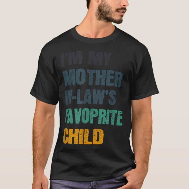 Camiseta I'm My Mother In Laws Favorite Child Funny Family  (Frente)