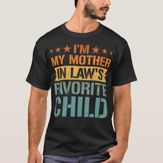 Camiseta Im My Mother In Laws Favorite Child Funny Family H (Frente)