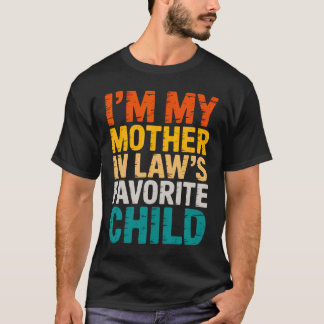 Camiseta I'M My Mother In Law'S Favorite Child Funny Parent