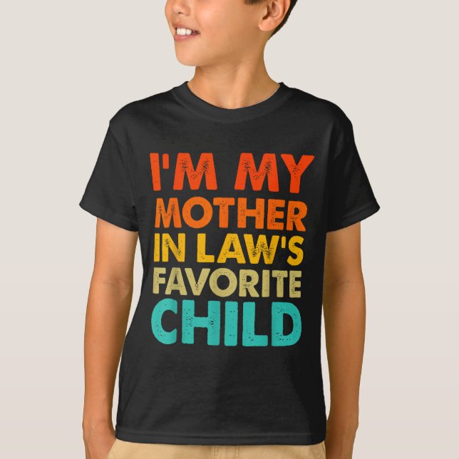 Camiseta I'm My Mother In Law's Favorite Child Funny Parent (Frente)