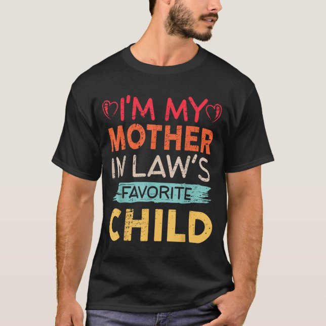 Camiseta I'm My Mother In Law's Favorite Child Funny Parent (Frente)
