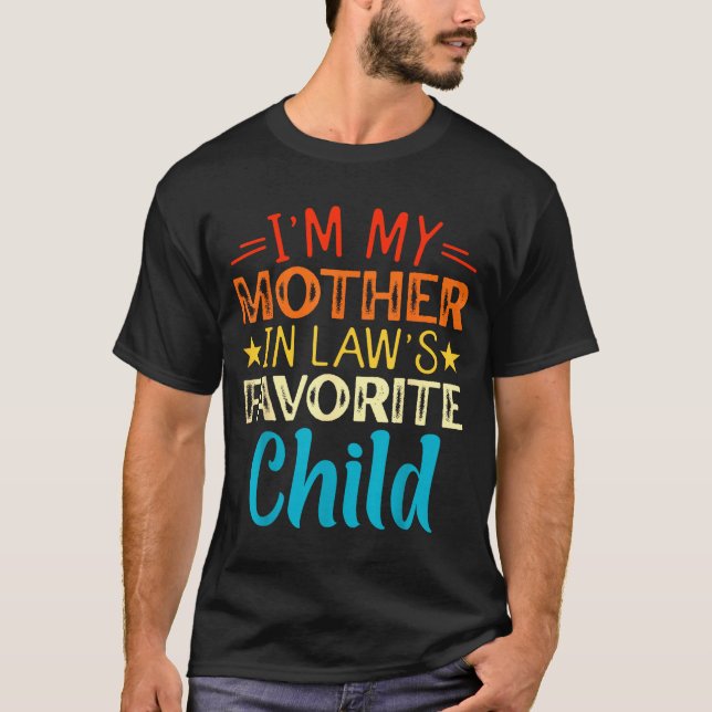 Camiseta I'm My Mother In Laws Favorite Child Funny Parent  (Frente)