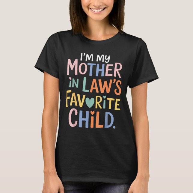 Camiseta I'm My Mother In Law's Favorite Child Funny Parent (Frente)