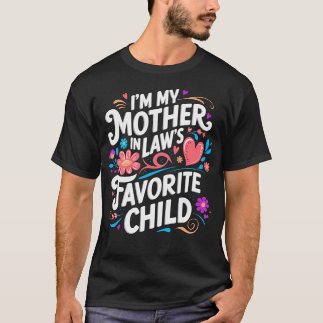 Camiseta Im My Mother In Laws Favorite Child Parent Funny F (Frente)