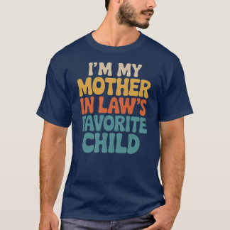 Camiseta Im My MotherInLaws Favorite Child Funny Family Hum