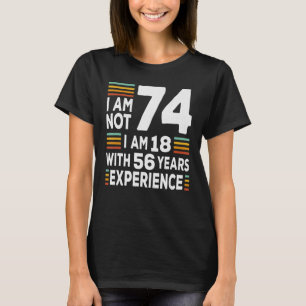 Camiseta Im Não 74 Im 18 Com 56 Anos De Experiência 74.O Bi