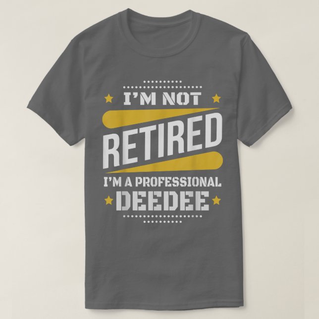 Camiseta Im Não Aposentado Deededage Retirem (Frente do Design)