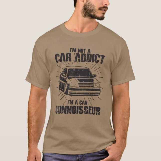 Camiseta Im not a car addict Im a car connoisseur Car (Frente)