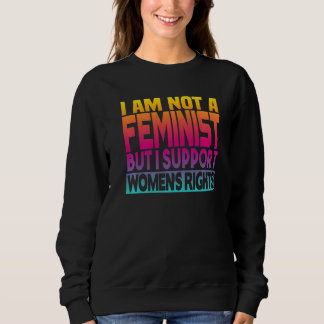 Camiseta I'm Not A Feminist But I Support Women's Rights  1