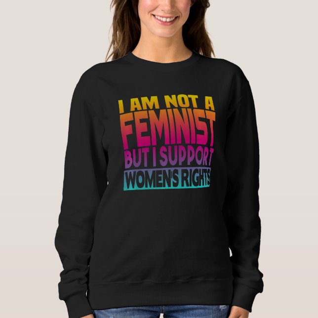 Camiseta I'm Not A Feminist But I Support Women's Rights  1 (Frente)
