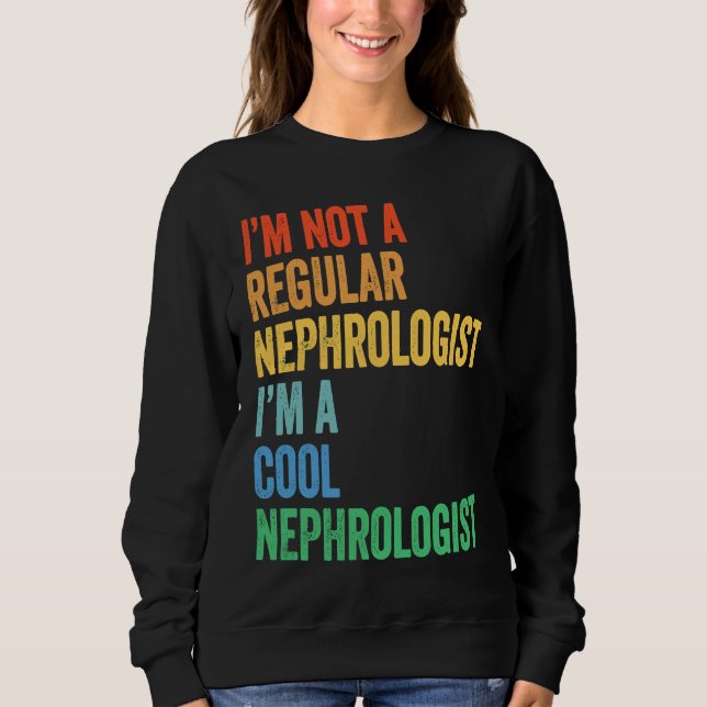 Camiseta I'm Not A Regular Nephrologist I'm A Cool Nephrolo (Frente)