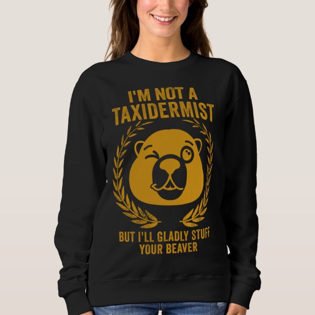 Camiseta I'm Not A Taxidermist Hunting Stuffed Beaver Men H (Frente)
