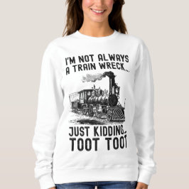 Camiseta I'm Not Always A Train Wreck Just kidding