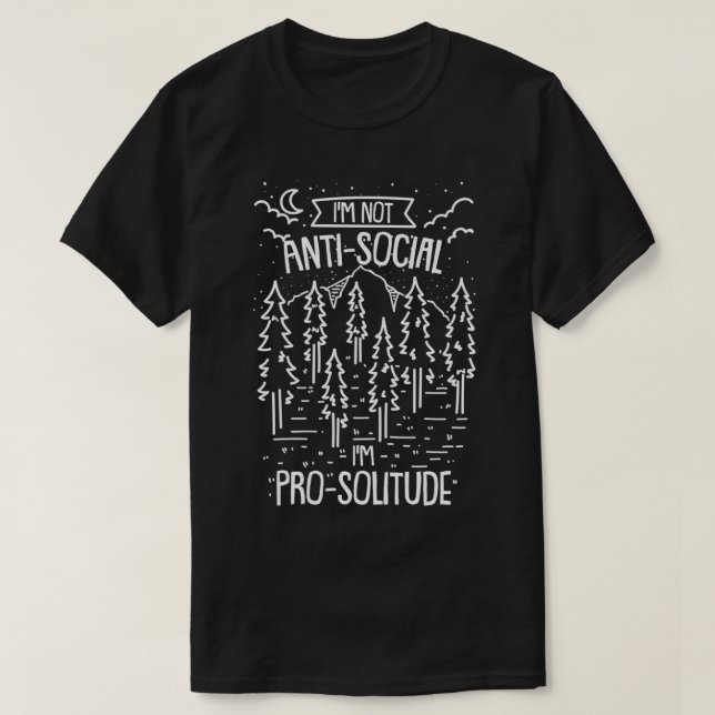 Camiseta I'm Not AntiSocial, I'm ProSolitude Camping Outdoo (Frente do Design)
