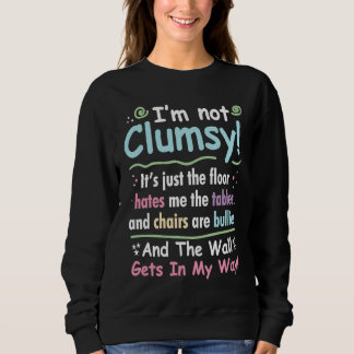 Camiseta I'm Not Clumsy It's Just The Floor Hates Me