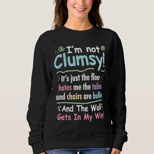 Camiseta I'm Not Clumsy It's Just The Floor Hates Me (Frente)