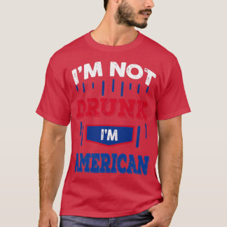 Camiseta Im Not Drunk Im American Drinking (2)