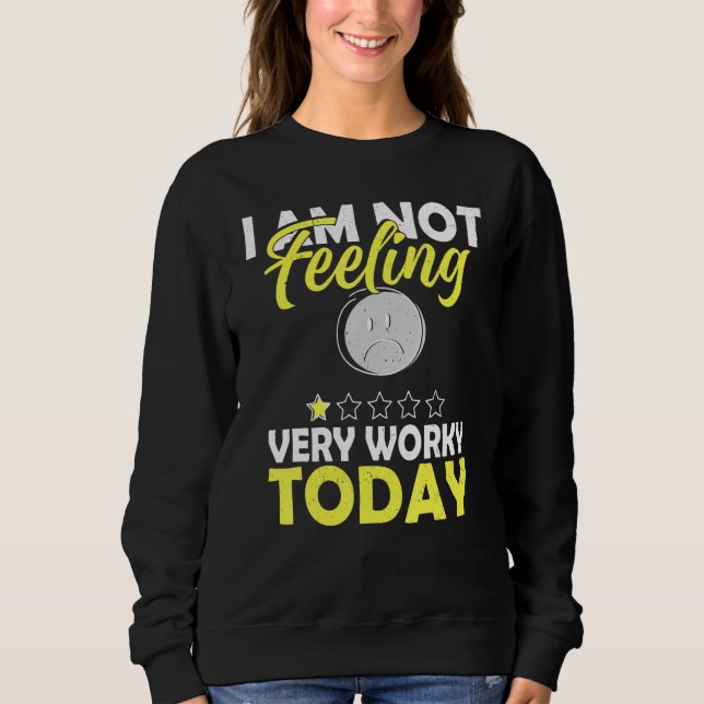 Camiseta I'm Not Feeling Very Worky Today   Sarcastic Humor (Frente)