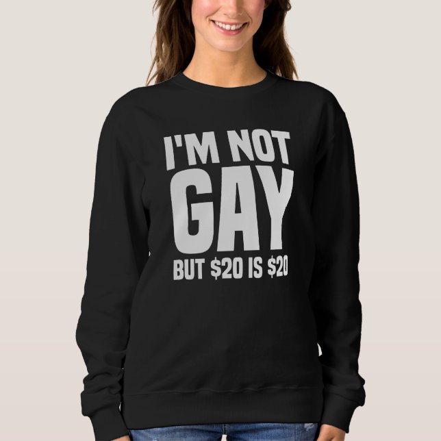 Camiseta I'm Not Gay But $20 is $20-45324 (Frente)