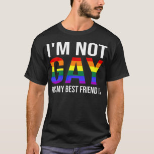 Camiseta Im Not Gay But My Best Friend Is Funny LGBT