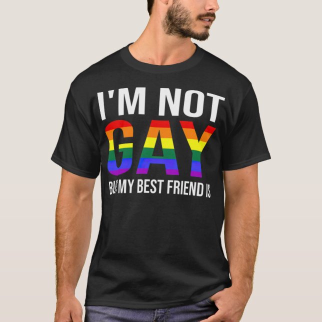 Camiseta Im Not Gay But My Best Friend Is Funny LGBT  (Frente)