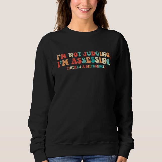 Camiseta I'm Not Judging, I'm Assessing. A Funny Social Wor (Frente)