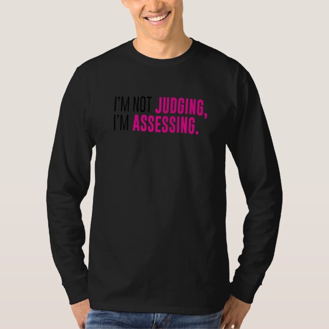 Camiseta I'm Not Judging I'm Assessing Funny Sarcasm Premiu (Frente)