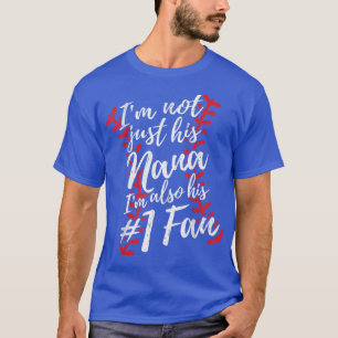 Camiseta Im Not Just His Nana Im His Number One Fan Basebal