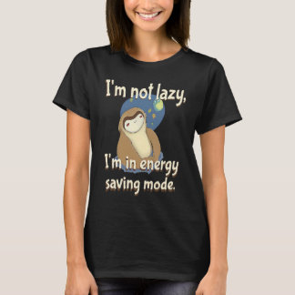 Camiseta I'm not Lazy Energy Saving Mode  Sarcastic Sloth