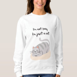 Camiseta I'm not lazy, I'm just a cat Sweatshirt