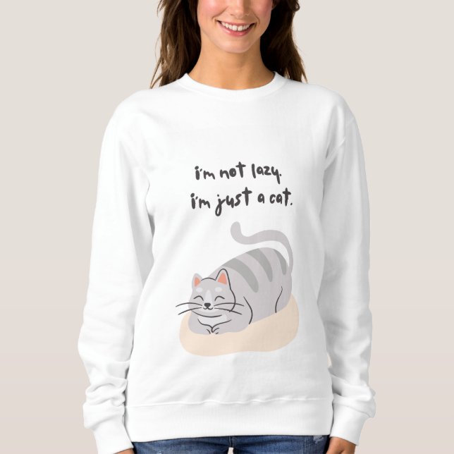 Camiseta I'm not lazy, I'm just a cat Sweatshirt (Frente)