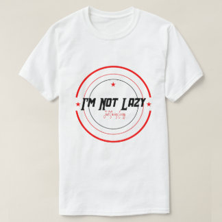 Camiseta I'm Not Lazy Just Saving Energy'' Typography