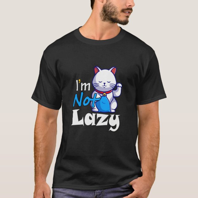 Camiseta I'm Not Lazy Lazy Cat Cute Animals Humor Cat (Frente)