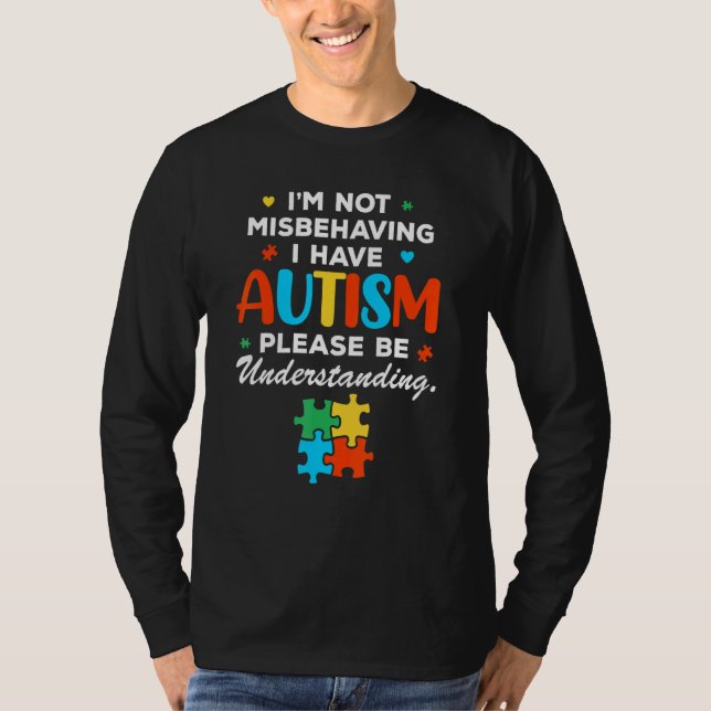 Camiseta I'm Not Misbehaving I Have Autism Please Be (Frente)