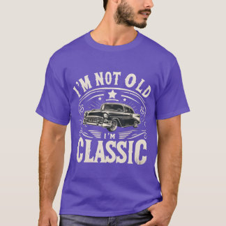 Camiseta Im Not Old Im Classic Car Enthusiast boy