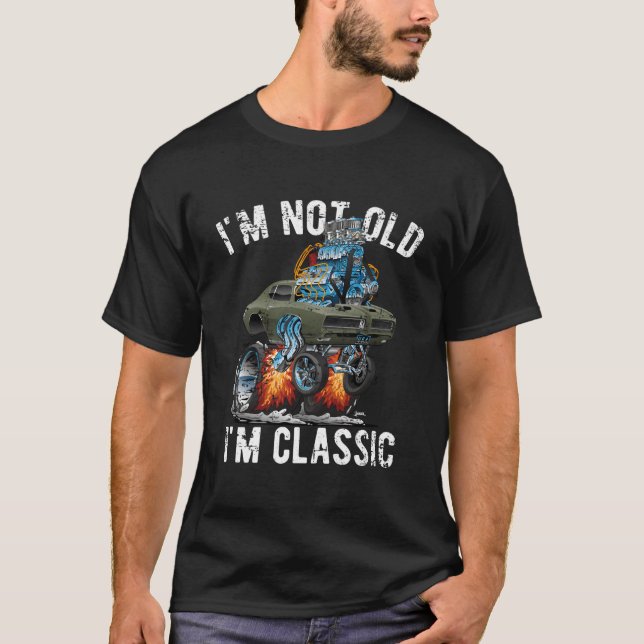Camiseta I'M Not Old I'M Hotrod Muscle Car Distressed (Frente)