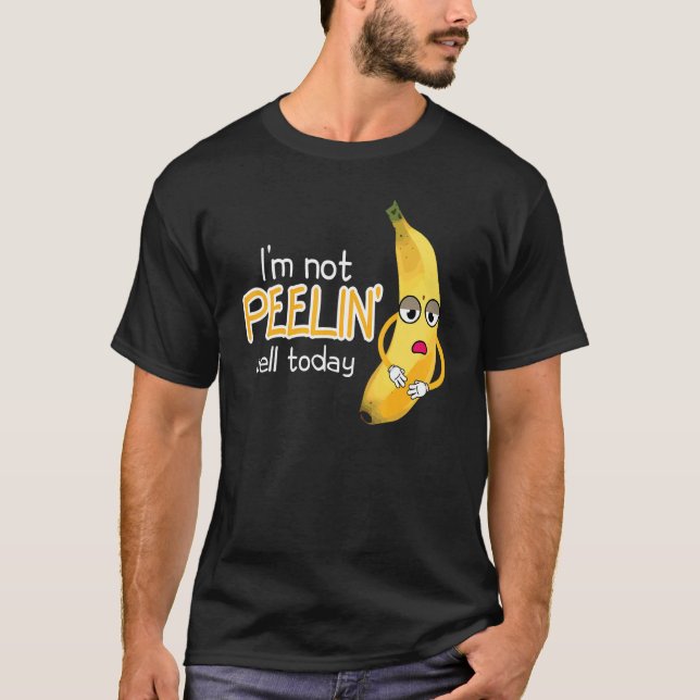 Camiseta I'm Not Peeling Well Today Women Banana Yellow Fru (Frente)