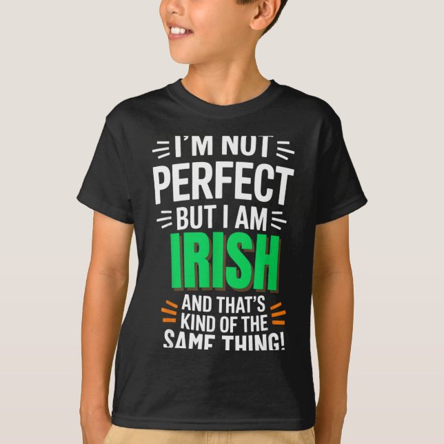 Camiseta I'm Not Perfect But I Am Irish - Funny Quote  (Frente)