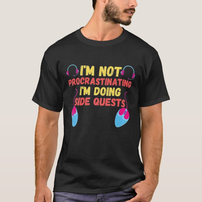 Camiseta I'm Not Procrastinating I'm Doing Side Quests - RP (Frente)