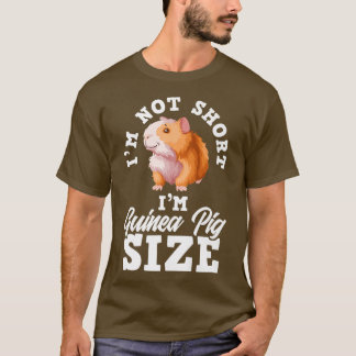 Camiseta I'm Not Short I'm Guinea Pig Size Funny Guinea Pig