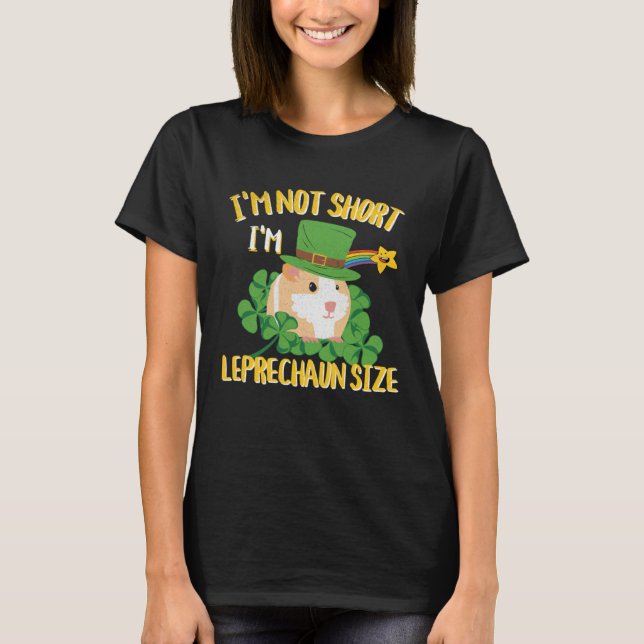 Camiseta I'm Not Short I'm Leprechaun Size Guinea Pig Desig (Frente)