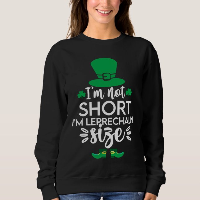 Camiseta I'm Not Short I'm Leprechaun Size  St Patty's Day (Frente)