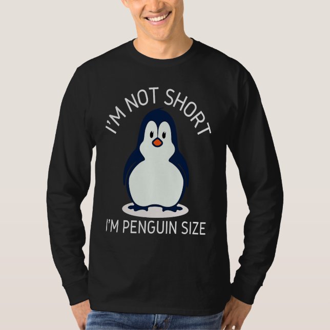 Camiseta I'm Not Short I'm Penguin Size Cute Penguin       (Frente)